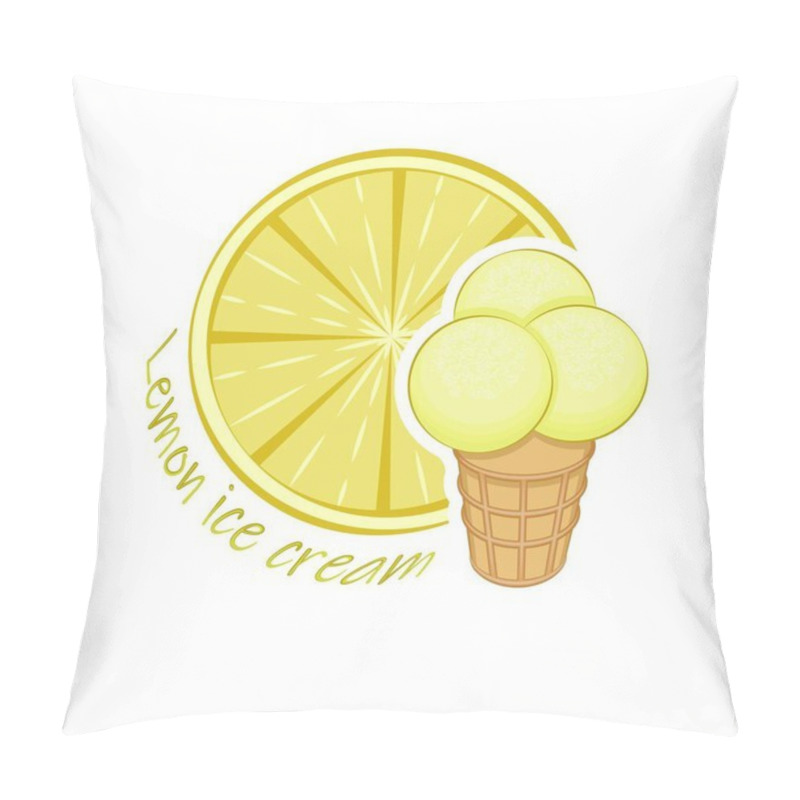 Personality  Lemon Ice Cream. Ice Cream Three Balls In A Waffle Cup On The Background Of A Slice Of Lemon. Multi-colored Image On A White Background. Lettering. Vector Illustration. Pillow Covers