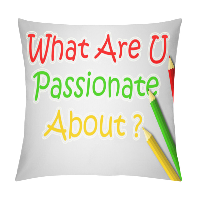 Personality  What Are You Passionate About Concept Pillow Covers