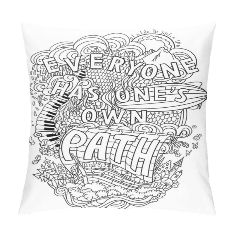 Personality  Beautiful Phrase About Life  Hand Lettering And Doodles Elements Background. Hand Drawn Illustration, Aphorism. Everyone Has Ones Own Path Pillow Covers