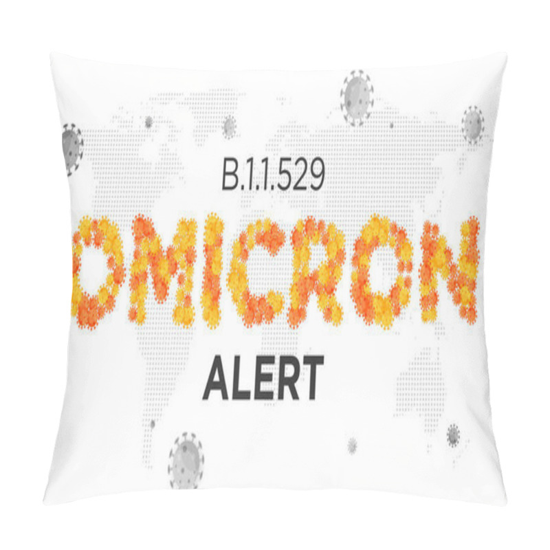 Personality  B.1.1.529 Omicron Alert. Outbreak Of New B.1.1.529 COVID 19 Variant. WHO Classified The New Virus Mutation Omicron. Pillow Covers