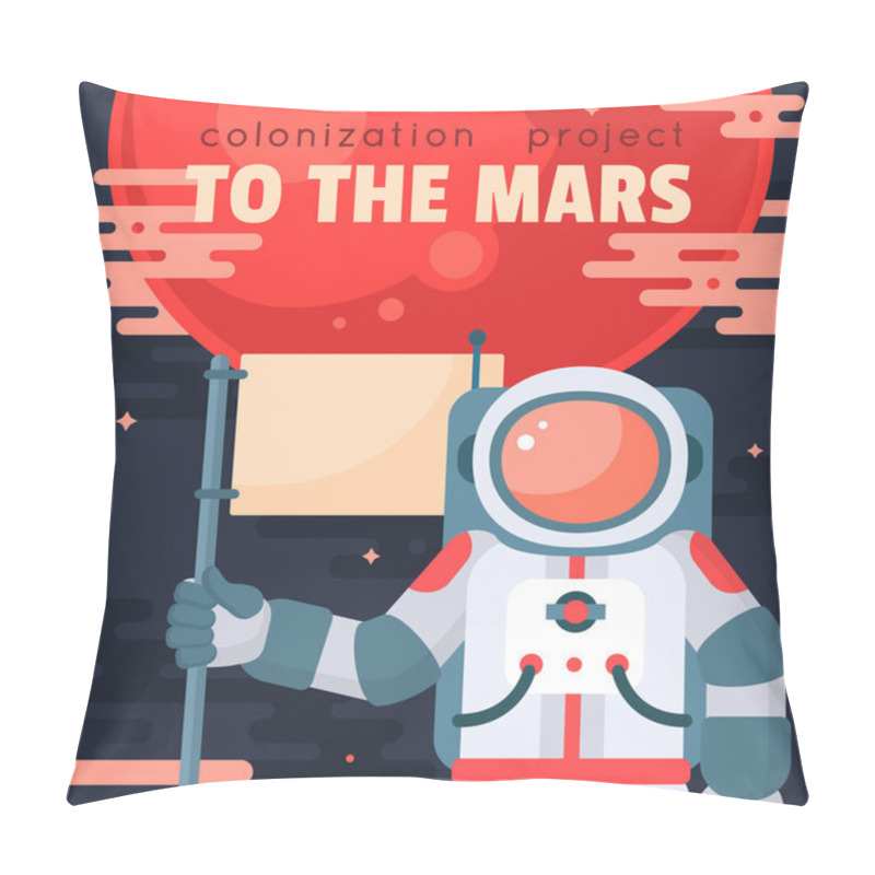 Personality  Mars Colonization Project Poster With Astronaut Holding Flag. Mars Planet Exploration Concept Vector Illustration. First Journey To The Mars. Astronaut In Outer Space. Modern Flat Style Design Pillow Covers