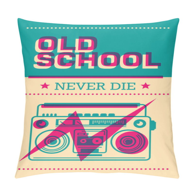 Personality  Old School Poster With Ghetto Blaster. Pillow Covers