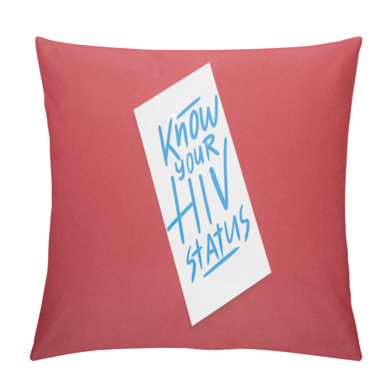 Personality  Top View Of Card With Know Your HIV Status Lettering On Red Background Pillow Covers