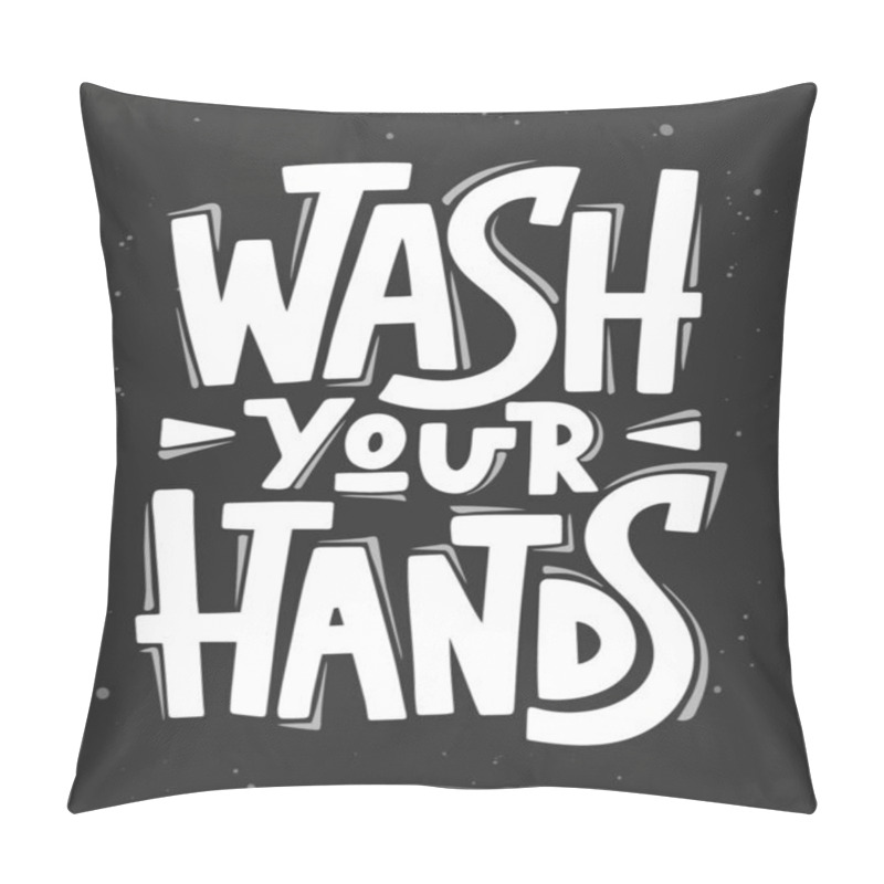 Personality  Vector Lettering Illustration With Quote For Posters, Decoration And T Shirt Print. Hand Drawn Inspirational And Motivational Quarantine Typography Text On Black Background. Wash Your Hands. Pillow Covers