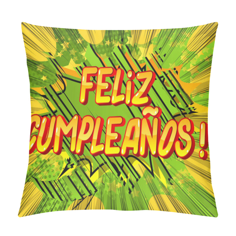 Personality  Feliz Cumpleanos! (Happy Birthday In Spanish) - Vector Illustrated Comic Book Style Phrase. Pillow Covers