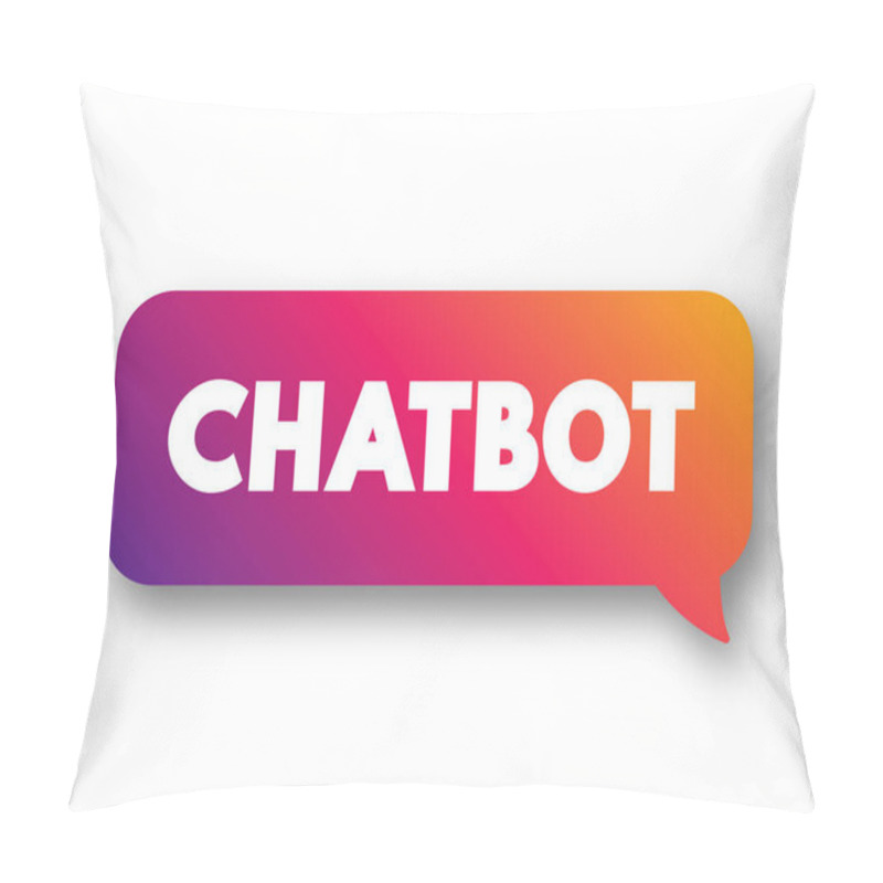 Personality  Chatbot - Software Application Used To Conduct An On-line Chat Conversation Via Text And Simulates Human-like Conversations, Text Concept Message Bubble Pillow Covers