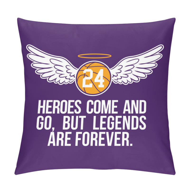 Personality  R.I.P. Kobe Bryant - Basketball With Angel Wings And Glory. Heroes Come And Go, But Legends Are Forever. Pillow Covers