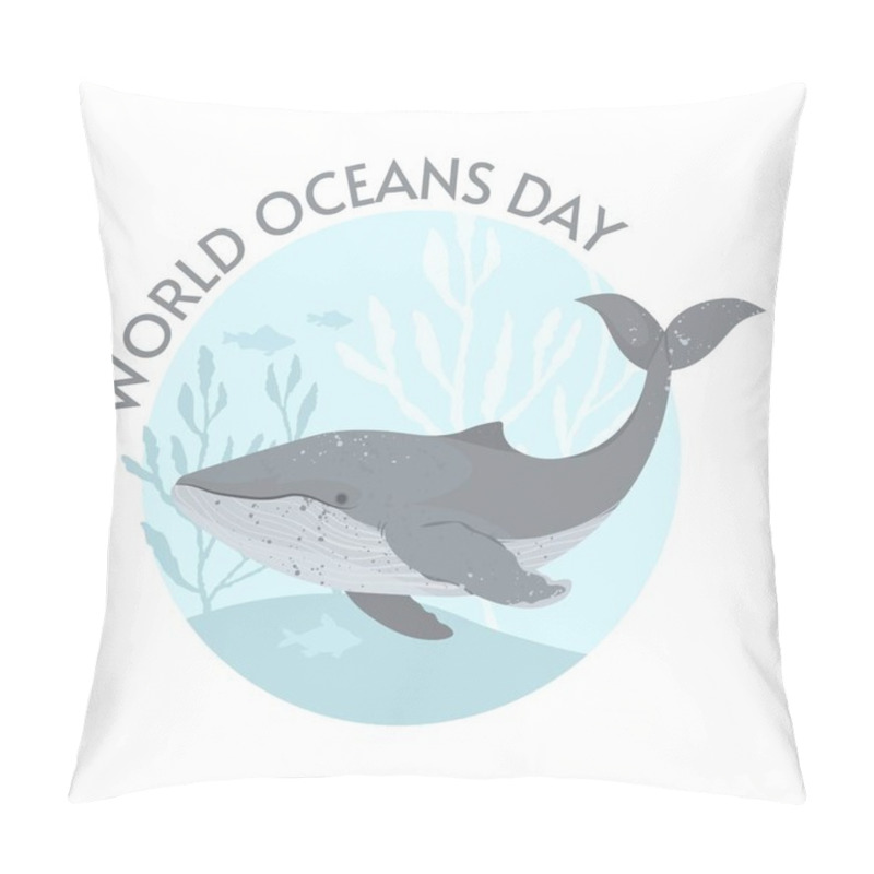 Personality  World Oceans Day Card Vector Illustration. Help Protect, And Conserve World Oceans, Water, Ecosystem. Pillow Covers