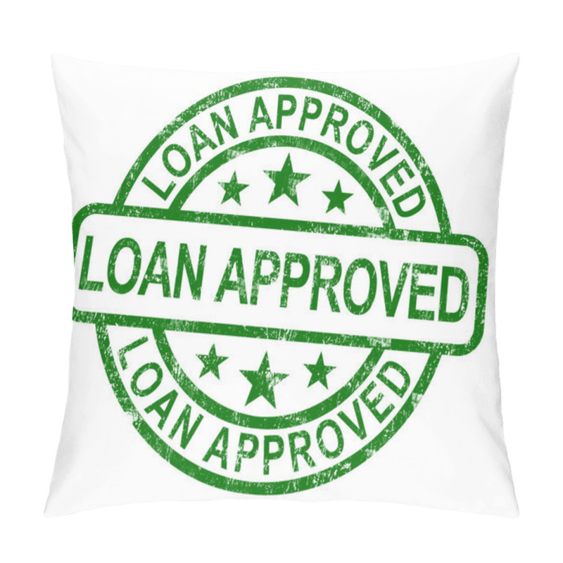 Personality  Loan Approved Stamp Shows Credit Agreement Ok Pillow Covers