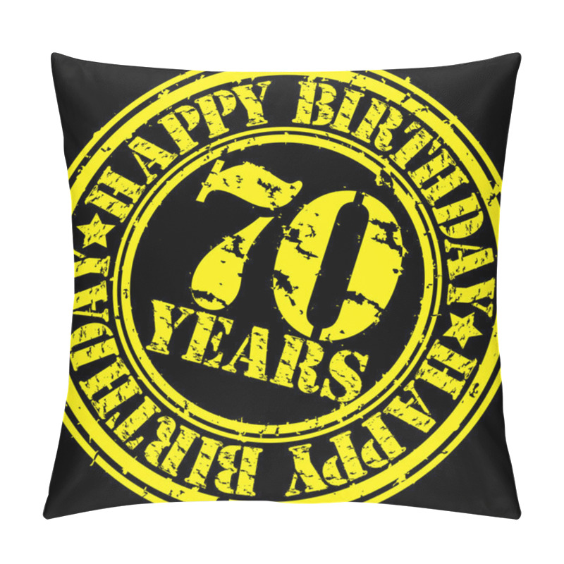 Personality  Grunge 70 Years Happy Birthday Rubber Stamp, Vector Illustration Pillow Covers