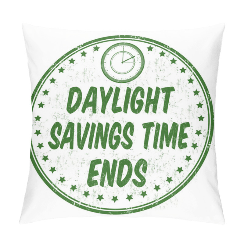 Personality  Daylight saving time ends stamp or sign pillow covers