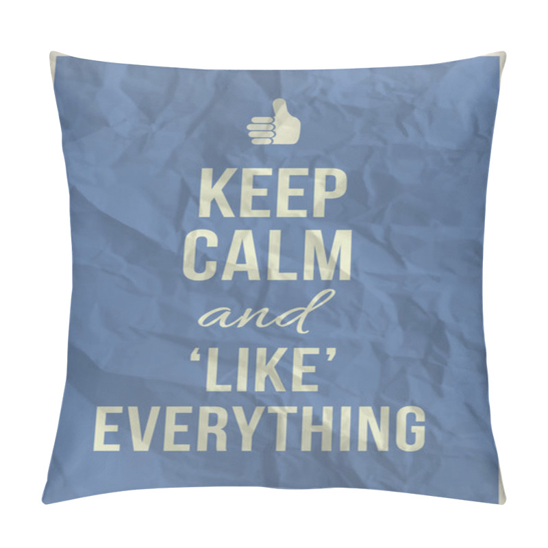 Personality  Keep Calm Like Everything Quote On Crumpled Paper Texture Pillow Covers