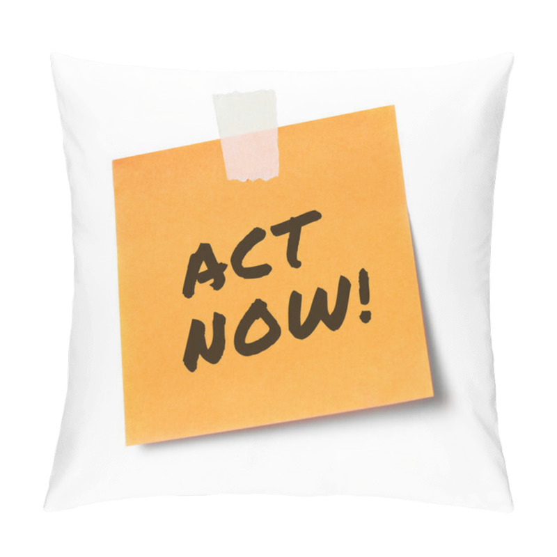 Personality  Act Now Message On Adhesive Note Pillow Covers