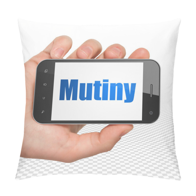 Personality  Political Concept: Hand Holding Smartphone With Mutiny On Display Pillow Covers