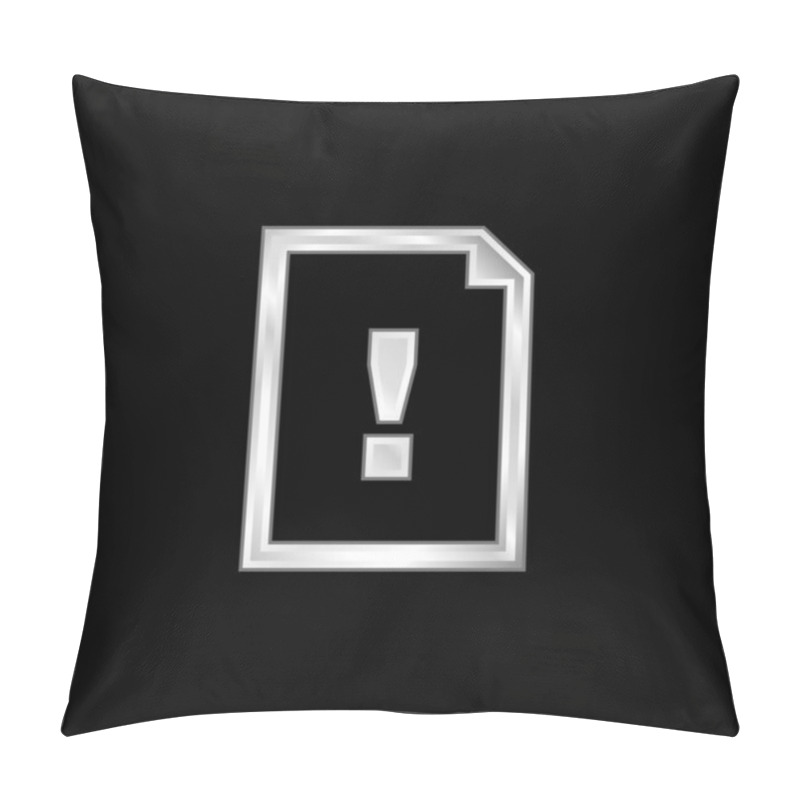 Personality  Argument Document Symbol Of A Paper Sheet With An Exclamation Sign Silver Plated Metallic Icon Pillow Covers