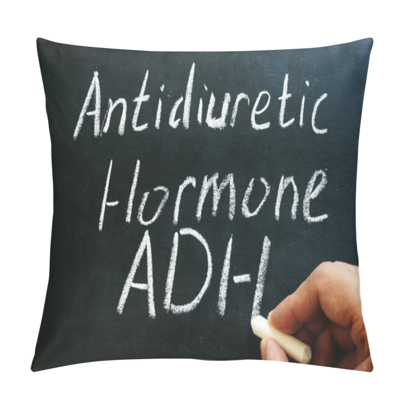 Personality  Antidiuretic Hormone ADH Or Vasopressin Sign On On The Blackboard. Pillow Covers