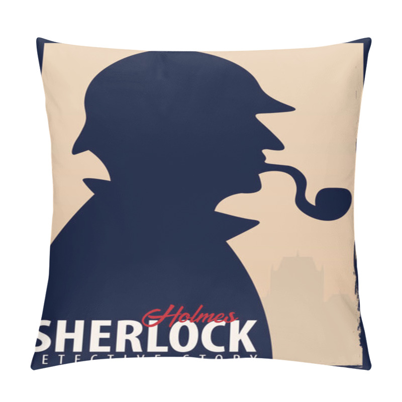 Personality  Sherlock Holmes Poster. Detective Illustration. Illustration With Sherlock Holmes. Baker Street 221B. London. Big Ban. Pillow Covers