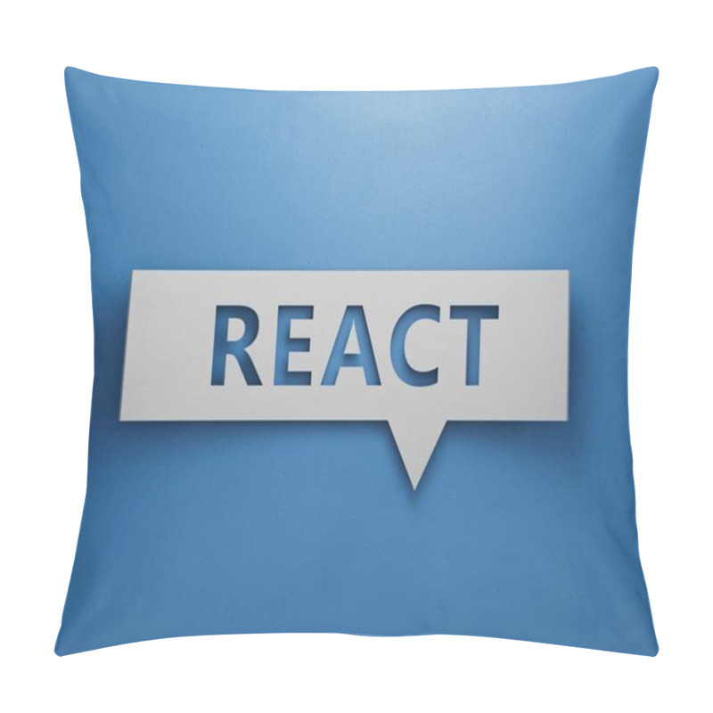 Personality  Speech Bubble With Text REACT. Financial Market. Financing.Minimalist Abstract Design With White Cut Out Paper.3D Rendering On Blue Background. Pillow Covers