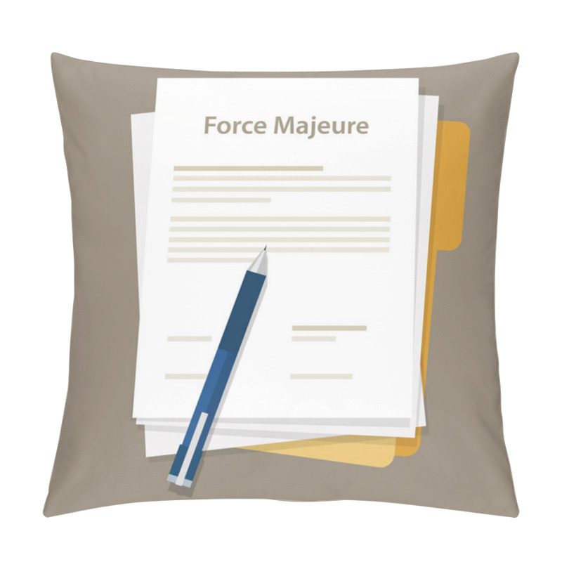 Personality  Force Majeure Clause Included In Contracts To Remove Liability For Unavoidable Catastrophes That Restrict Participants From Fulfilling Obligations Pillow Covers