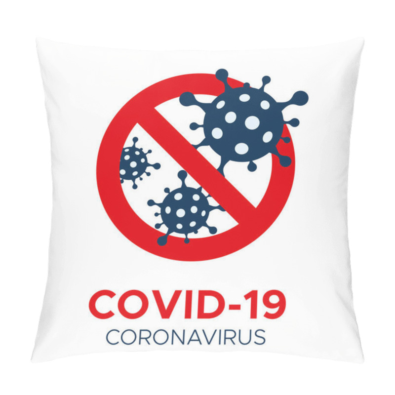 Personality  Coronavirus COVID-19 Vector Prohibition Sign. Coronovirus Viral Cell In Red STOP Sign. Stop Coronavirus Vector Concept. No COVID-19 And Stop Coronavirus. Isolated On White Vector Flat Icon Image Pillow Covers