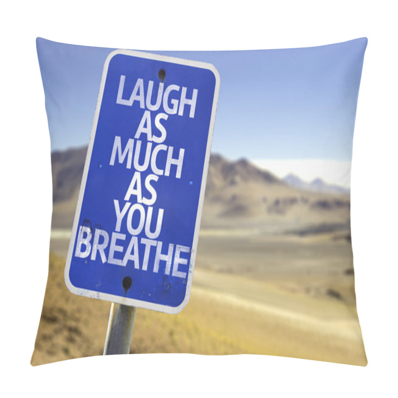 Personality  Laugh As Much As You Breathe Sign Pillow Covers