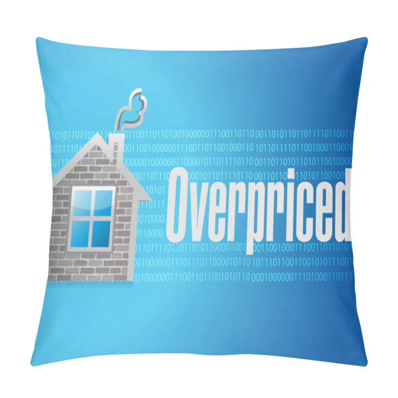 Personality  Overpriced House Market Sign Concept Pillow Covers