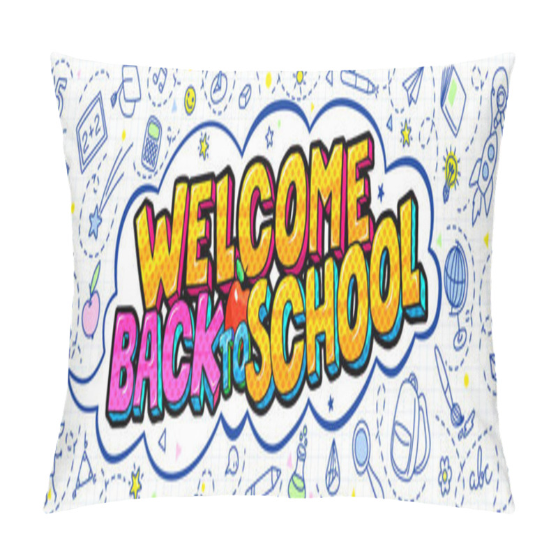 Personality  Welcome Back To School Lettering In Pop Art Style On White Background With School Supplies. Pillow Covers