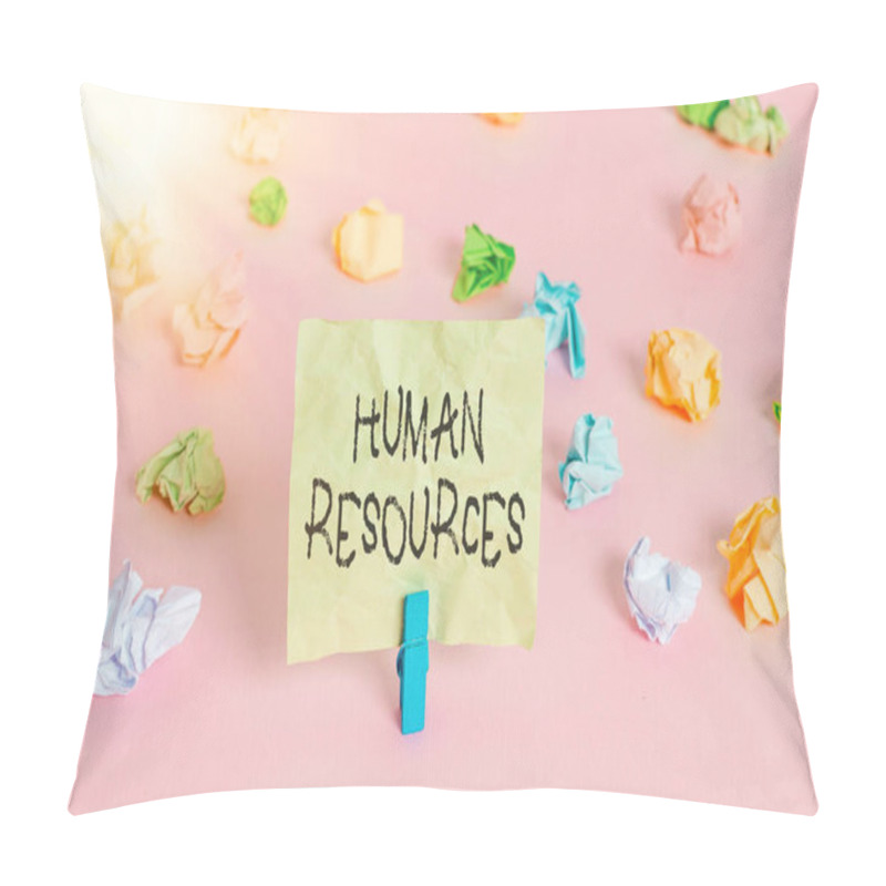 Personality  Conceptual Hand Writing Showing Human Resources. Business Photo Text The Showing Who Make Up The Workforce Of An Organization Colored Crumpled Papers Empty Reminder Pink Floor Clothespin. Pillow Covers