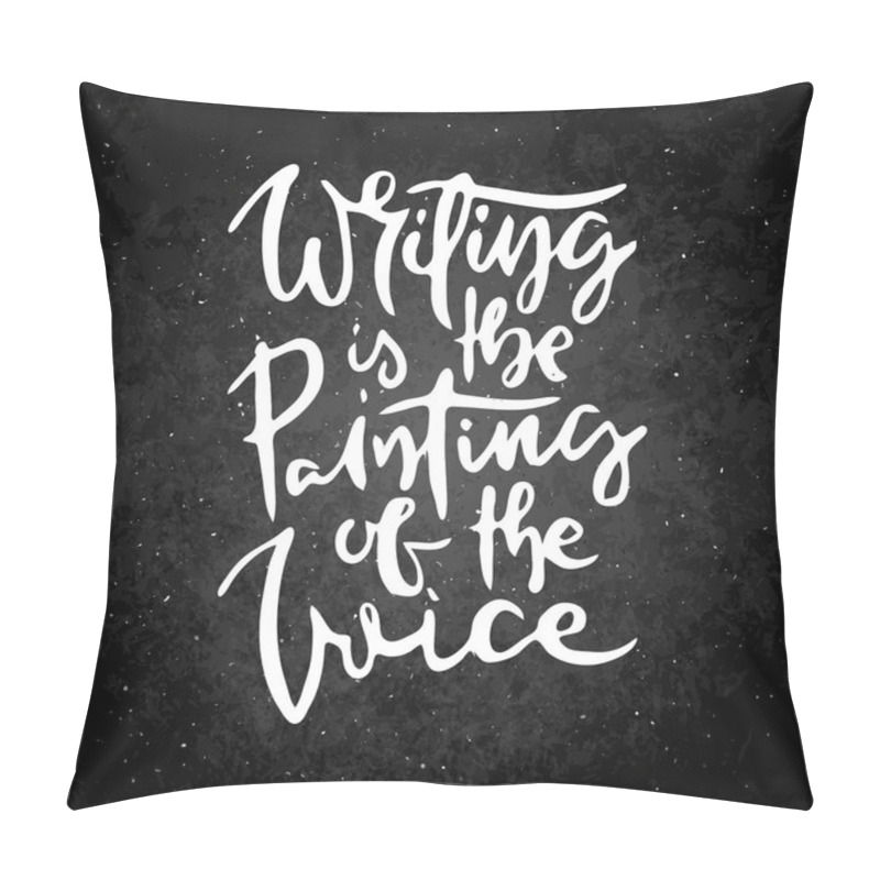 Personality  Writing Is The Painting Of The Voice. Vector Motivational Phrase On A Slate Board. Hand Drawn Ornate Lettering. Hand Drawn Doodle Print Pillow Covers