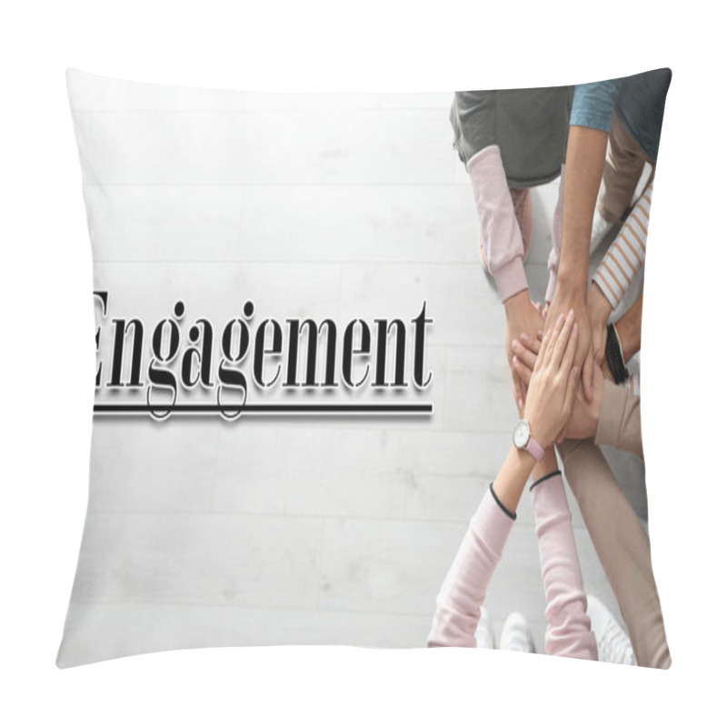 Personality  Engagement Concept. People Holding Hands Together, Top View  Pillow Covers