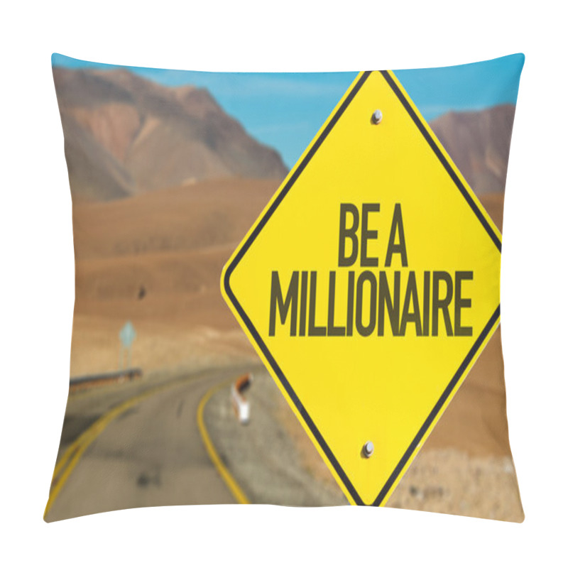 Personality  Be A Millionaire Sign Pillow Covers