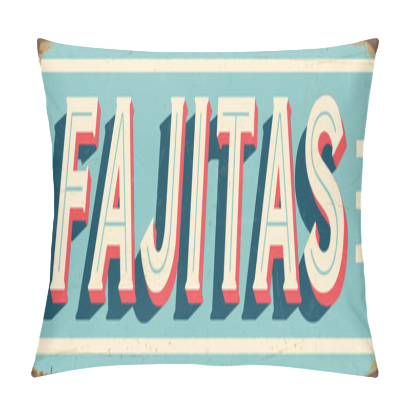 Personality  Vintage Style Vector Metal Sign - FAJITAS - Grunge Effects Can Be Easily Removed For A Brand New, Clean Design. Pillow Covers