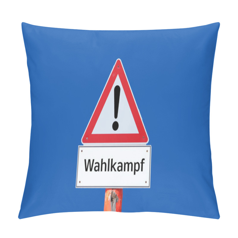 Personality  Caution Warning Sign Election Campaign On Blue Background In German Pillow Covers