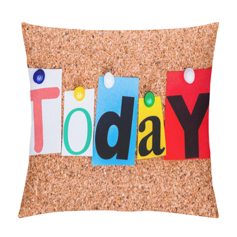 Personality  The Word Today In Cut Out Magazine Letters Pinned To A Cork Noti Pillow Covers