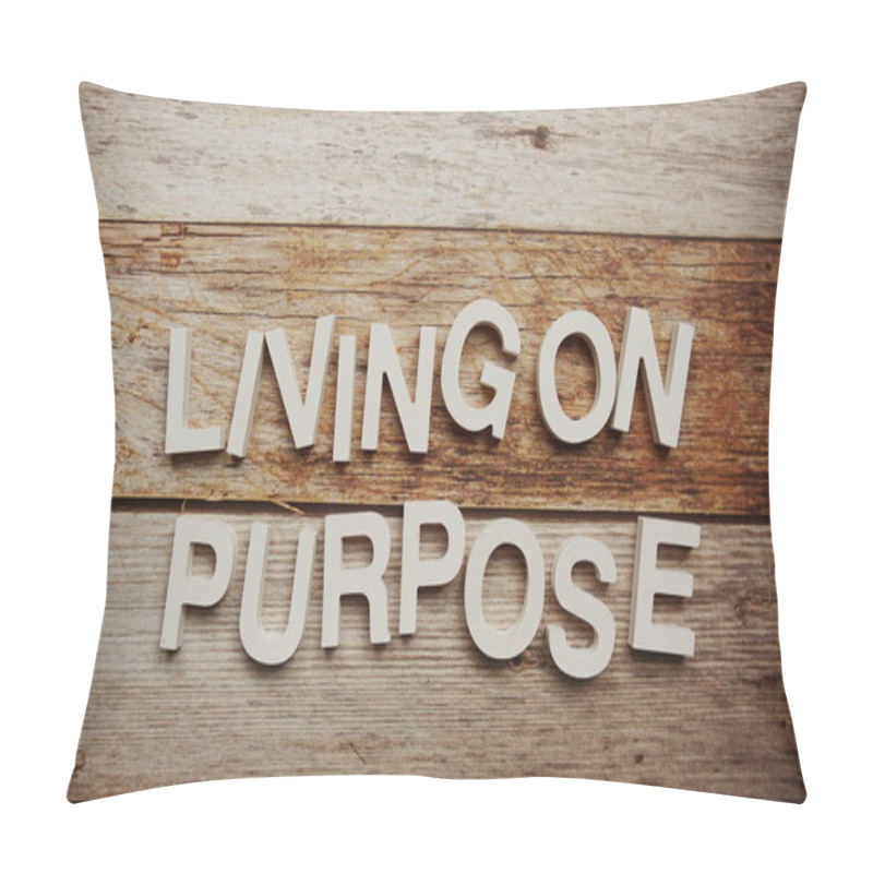 Personality  Living On Purpose Alphabet Letters On Wooden Background Pillow Covers