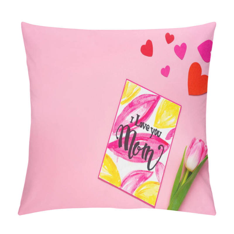 Personality  Top View Of Greeting Card With I Love You Mom Lettering Near Tulip And Paper Hearts On Pink Background Pillow Covers