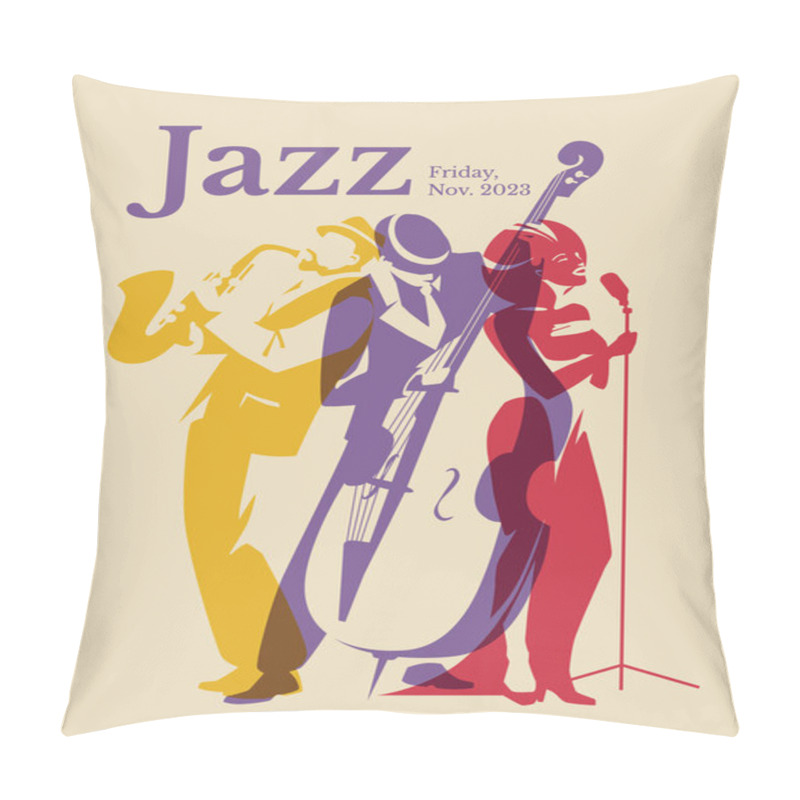 Personality  Colorful Figures Silhouettes. A Group Of Three Jazz Musicians. Singer, Saxophone, Double Bass. Concert, Music Club, Entertainment Poster. Vector Flat Illustration Pillow Covers