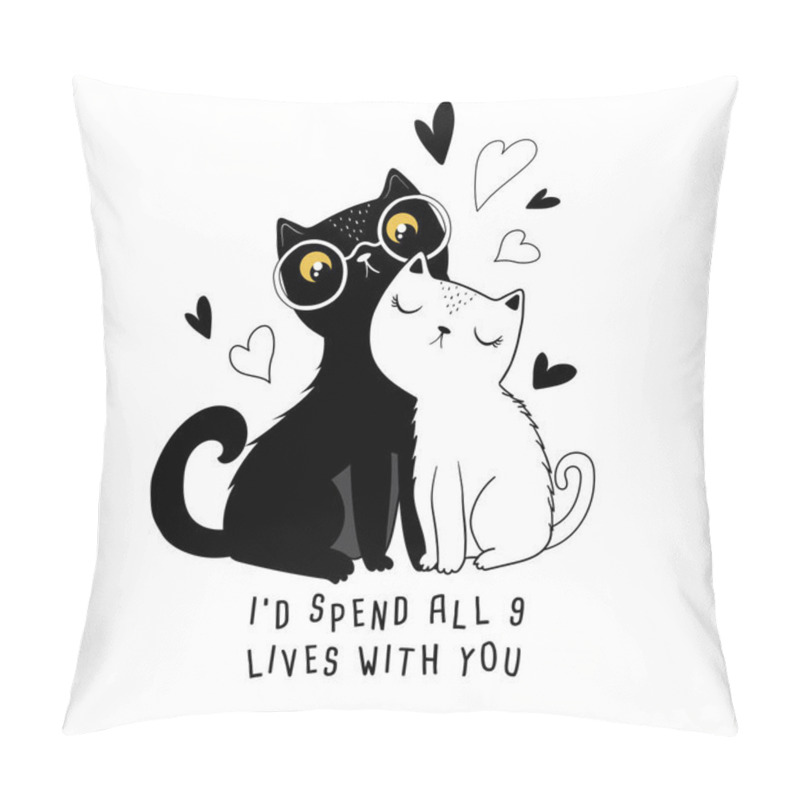 Personality  Black And White Cats With Hearts And Lettering I'd Spend All 9 Lives With You. Vector Illustration Pillow Covers