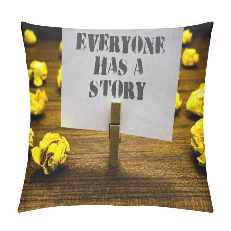 Personality  Text Sign Showing Everyone Has A Story. Conceptual Photo Background Storytelling Telling Your Memories Tales Paperclip Grip White Page With Grey Text Woody Floor Laid Blurry Yellow Lob Pillow Covers