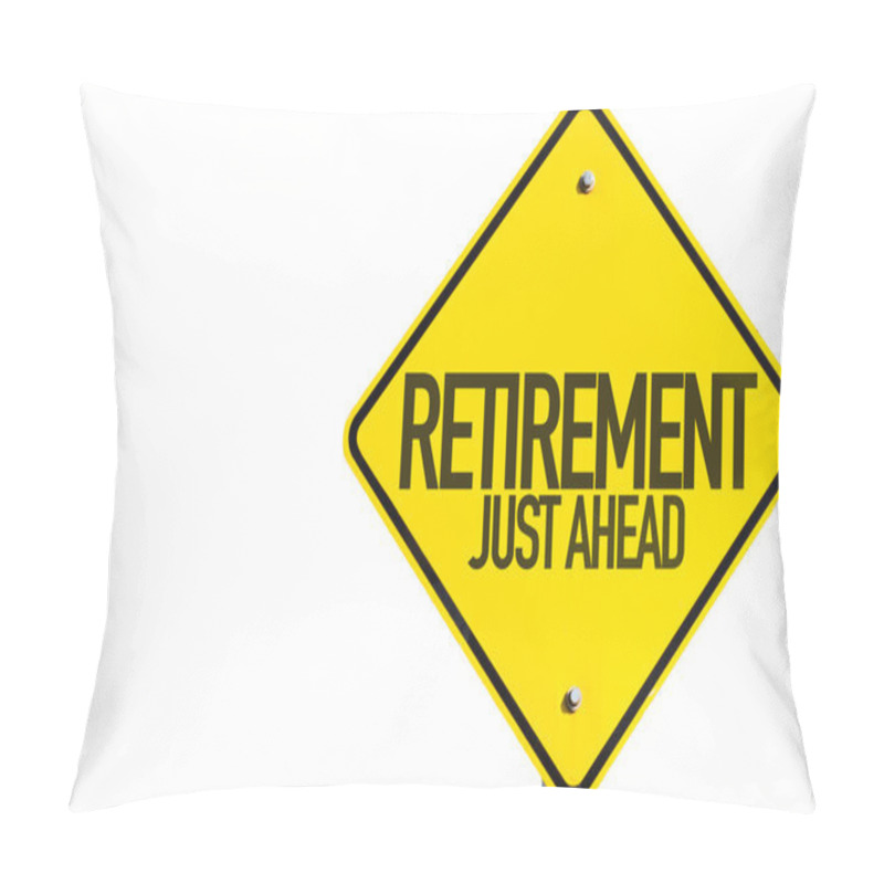 Personality  Retirement Just Ahead Sign Pillow Covers