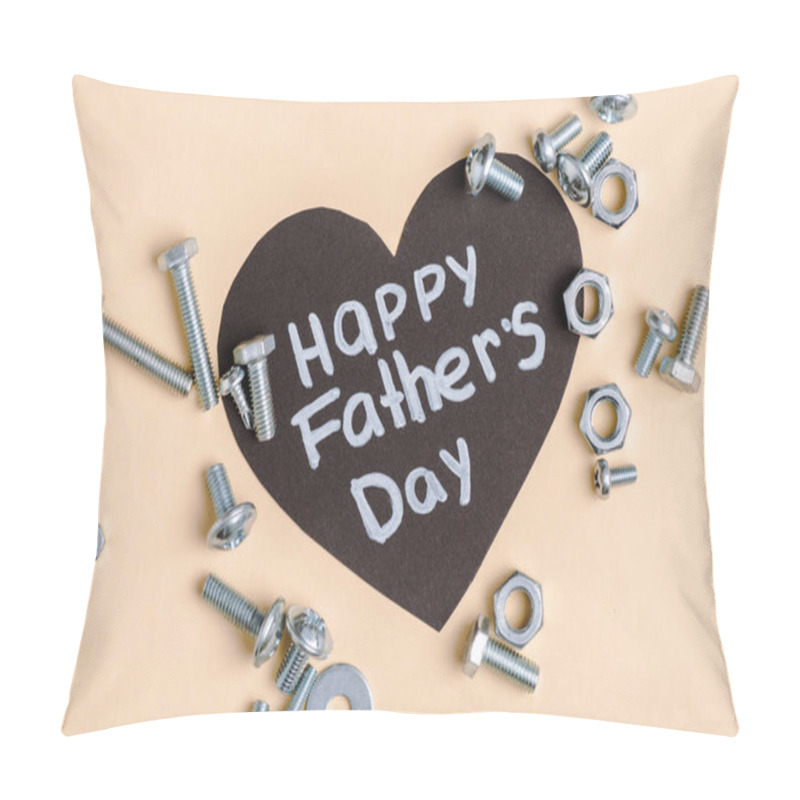 Personality  Top View Of Metal Nuts And Bolts And Black Greeting Card With Lettering Happy Fathers Day On Beige Background  Pillow Covers