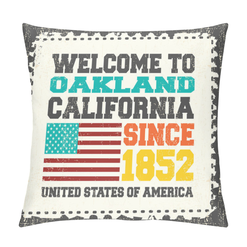 Personality  Invitation Card With Text Welcome To Oakland California. Since 1852 And American Flag On Grunge Postage Stamp. Pillow Covers