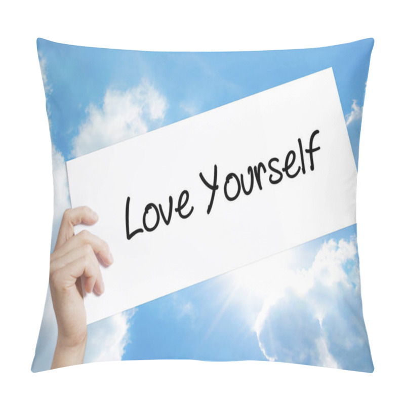 Personality  Love Yourself Sign On White Paper. Man Hand Holding Paper With T Pillow Covers