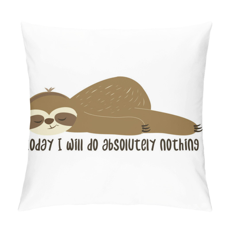 Personality  Today I Will Do Absolutely Nothing - Greeting Card For Stay At Home For Quarantine Times. Hand Drawn Cute Sloth. Good For T-shirt, Mug, Scrap Booking, Gift. Pillow Covers