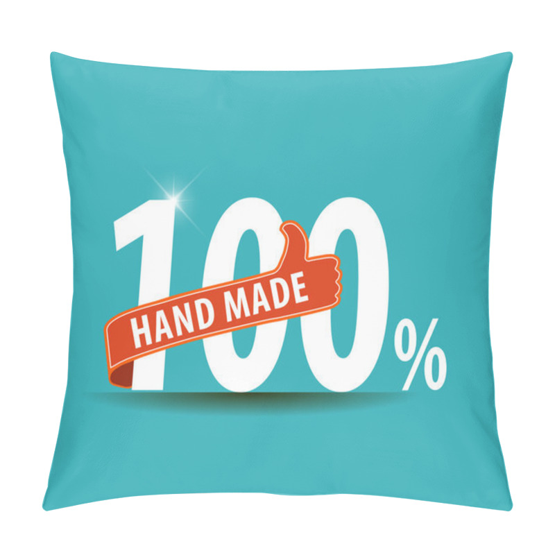 Personality  100% Hand Made Typography Design With Thumbs Up Sign - Vector Eps10 Pillow Covers