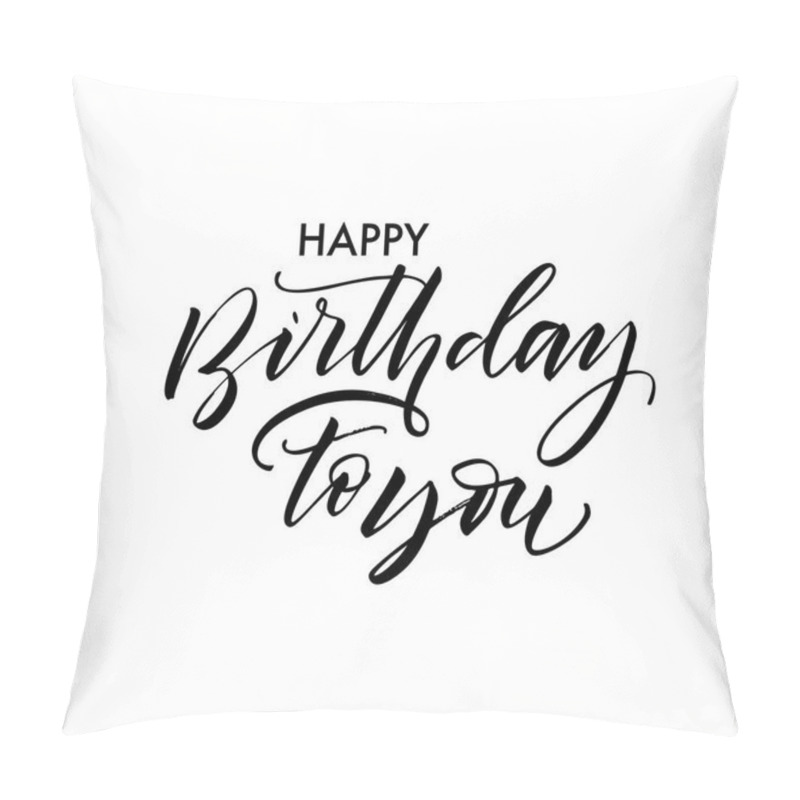 Personality  Happy Birthday To You Postcard.  Pillow Covers