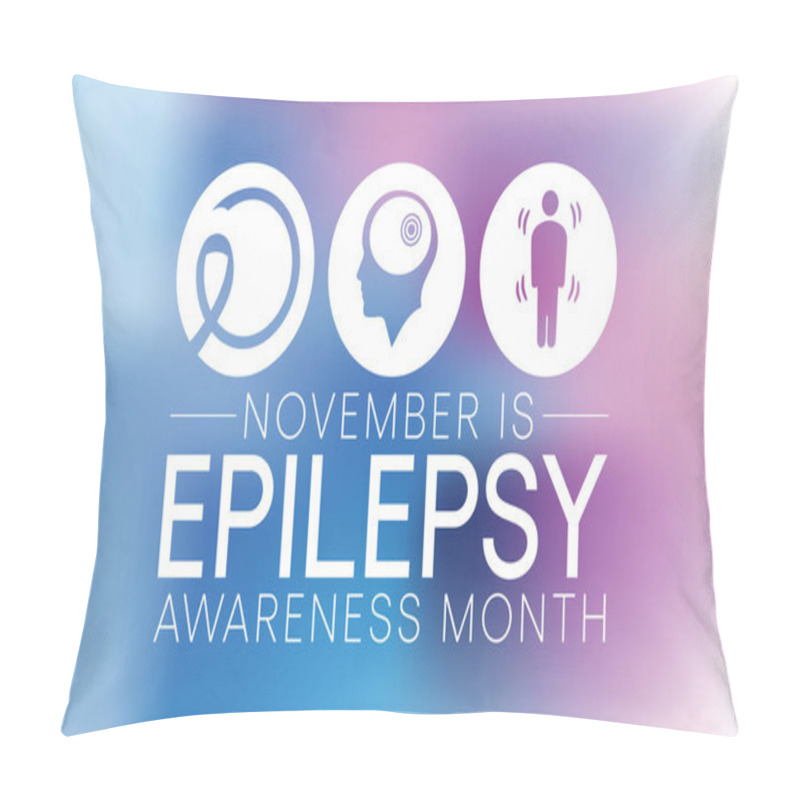 Personality  Epilepsy Awareness Month Is Observed Every Year In November, Is A Central Nervous System (neurological) Disorder In Which Brain Activity Becomes Abnormal. Vector Illustration Pillow Covers