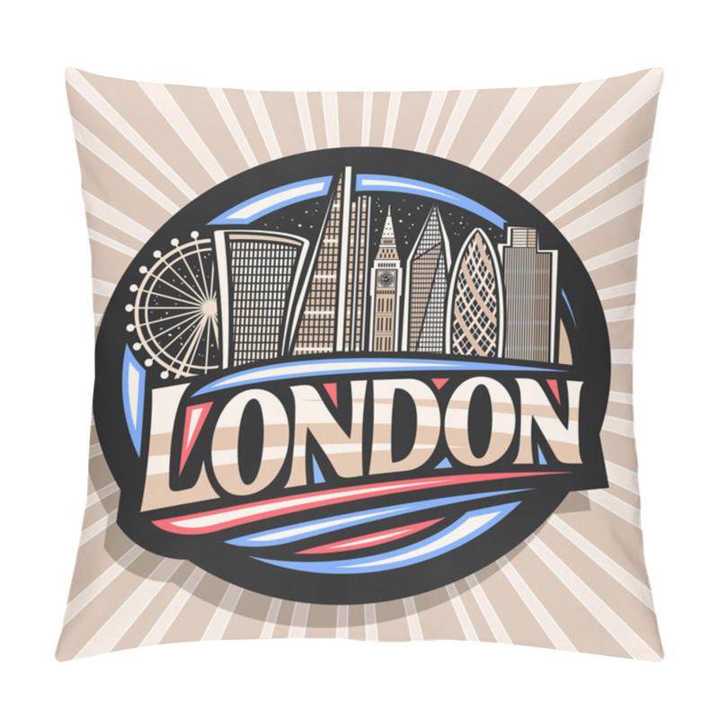 Personality  Vector Logo For London, Black Decorative Sticker With Art Draw Of Cartoon Office Skyscrapers In Capital Of United Kingdom, Design Badge With Original Typeface For Word London On Abstract Background. Pillow Covers