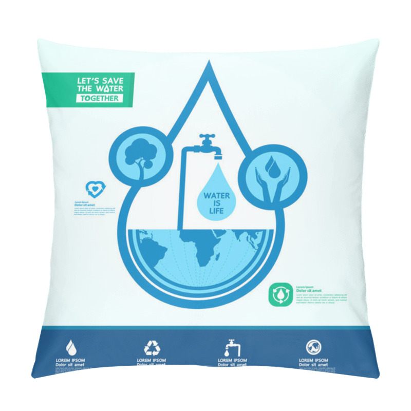 Personality  Save The Water For Green Ecology World Vector Illustration. Pillow Covers