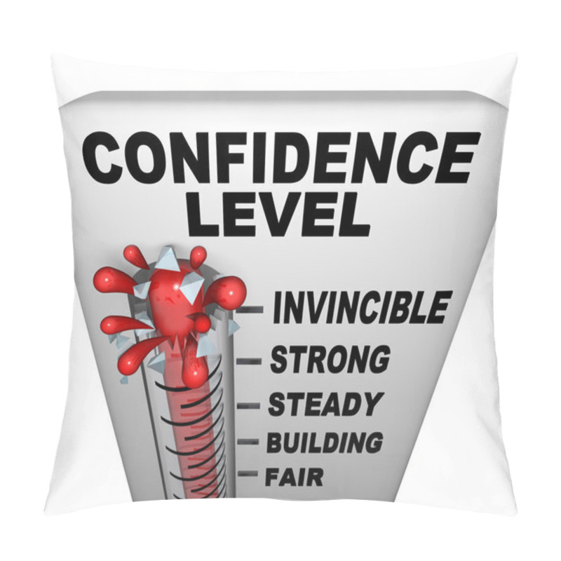 Personality  A Thermometer With Mercury Bursting Through The Glass, And The Words Confidence Level, Symbolizing A Positive Attitude Pillow Covers